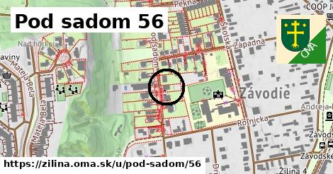 Pod sadom 56, Žilina