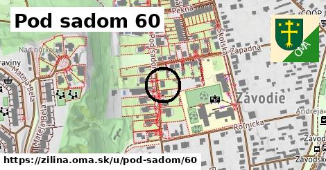 Pod sadom 60, Žilina