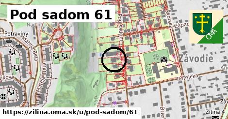 Pod sadom 61, Žilina