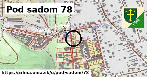 Pod sadom 78, Žilina