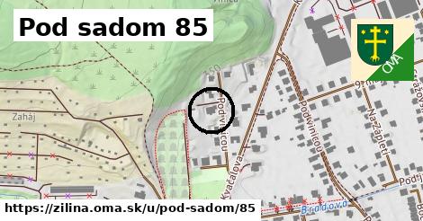 Pod sadom 85, Žilina