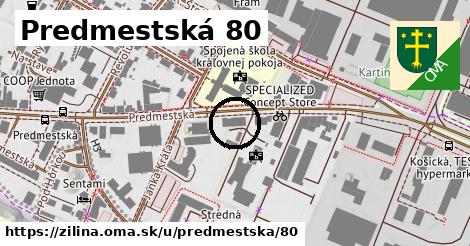 Predmestská 80, Žilina