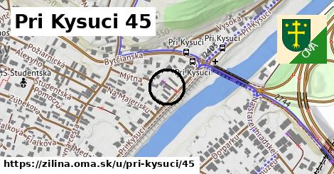 Pri Kysuci 45, Žilina