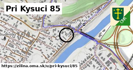 Pri Kysuci 85, Žilina