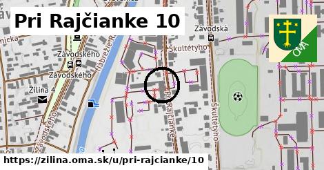 Pri Rajčianke 10, Žilina