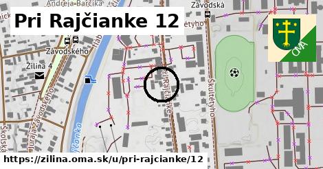 Pri Rajčianke 12, Žilina