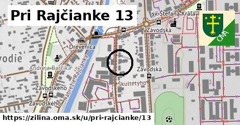 Pri Rajčianke 13, Žilina