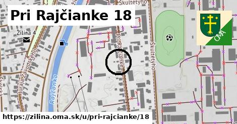 Pri Rajčianke 18, Žilina