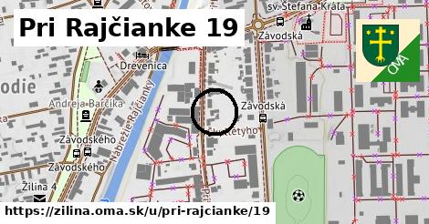 Pri Rajčianke 19, Žilina