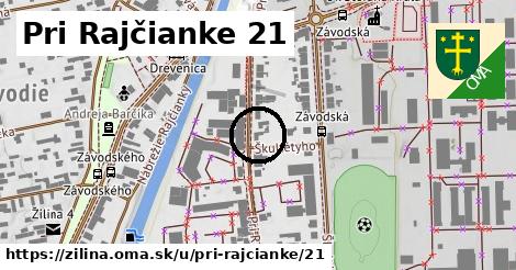 Pri Rajčianke 21, Žilina