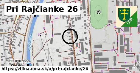 Pri Rajčianke 26, Žilina