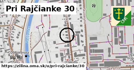 Pri Rajčianke 30, Žilina