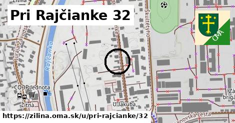 Pri Rajčianke 32, Žilina