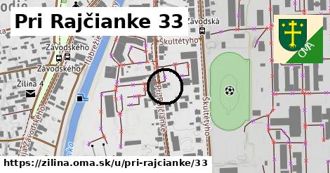 Pri Rajčianke 33, Žilina