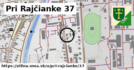 Pri Rajčianke 37, Žilina