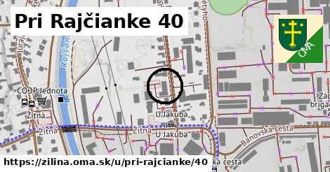 Pri Rajčianke 40, Žilina