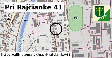 Pri Rajčianke 41, Žilina