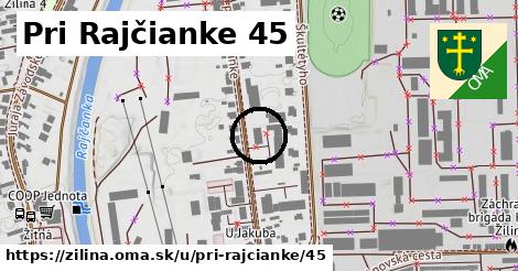 Pri Rajčianke 45, Žilina