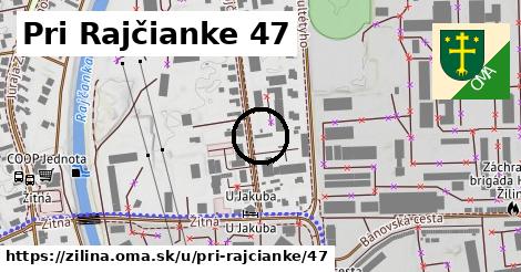 Pri Rajčianke 47, Žilina