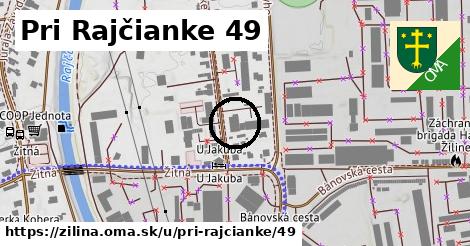 Pri Rajčianke 49, Žilina