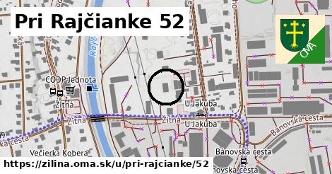 Pri Rajčianke 52, Žilina