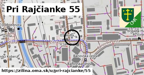 Pri Rajčianke 55, Žilina