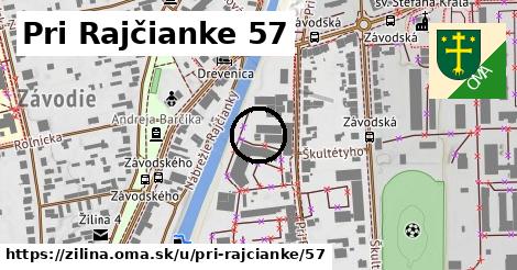 Pri Rajčianke 57, Žilina