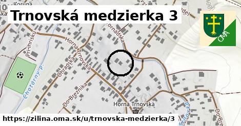 Trnovská medzierka 3, Žilina