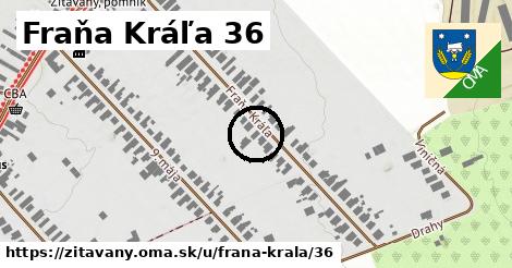 Fraňa Kráľa 36, Žitavany