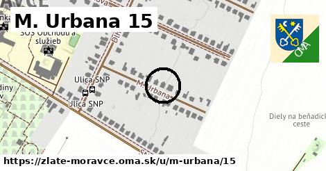 M. Urbana 15, Zlaté Moravce