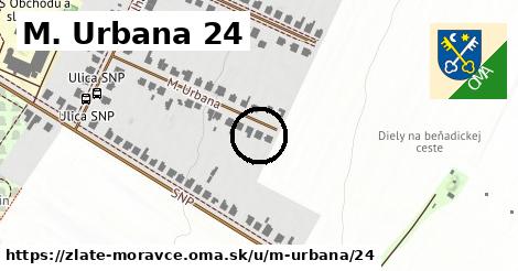 M. Urbana 24, Zlaté Moravce