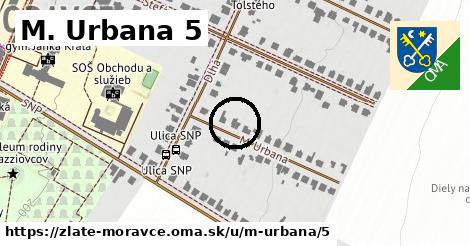 M. Urbana 5, Zlaté Moravce