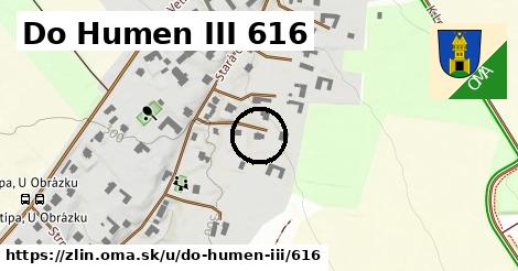 Do Humen III 616, Zlín