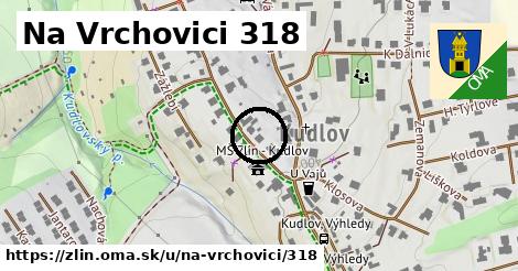 Na Vrchovici 318, Zlín