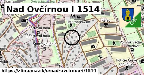 Nad Ovčírnou I 1514, Zlín