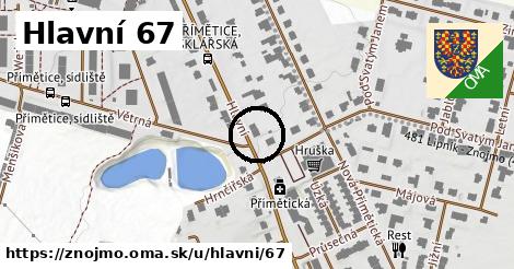Hlavní 67, Znojmo