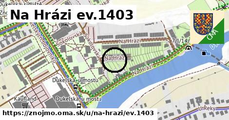 Na Hrázi ev.1403, Znojmo