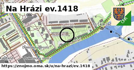 Na Hrázi ev.1418, Znojmo