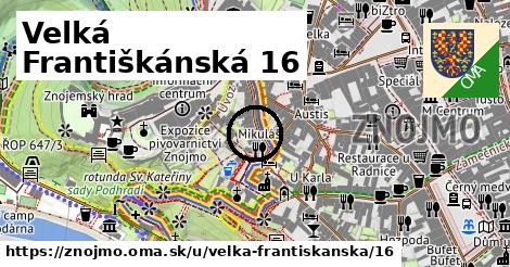 Velká Františkánská 16, Znojmo