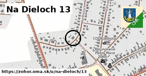 Na Dieloch 13, Zohor