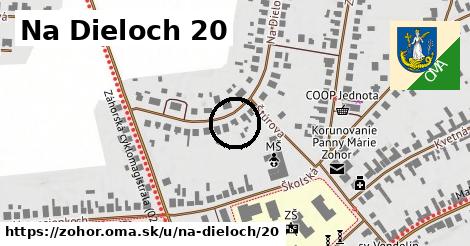 Na Dieloch 20, Zohor