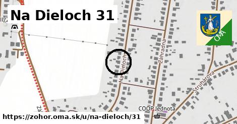Na Dieloch 31, Zohor