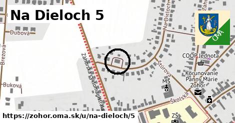 Na Dieloch 5, Zohor