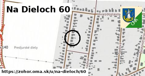 Na Dieloch 60, Zohor