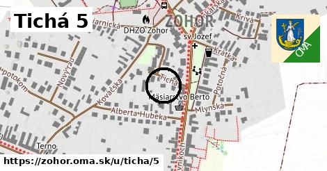 Tichá 5, Zohor