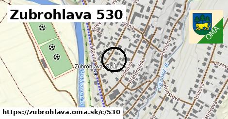 Zubrohlava <span class="supisne">530</span>