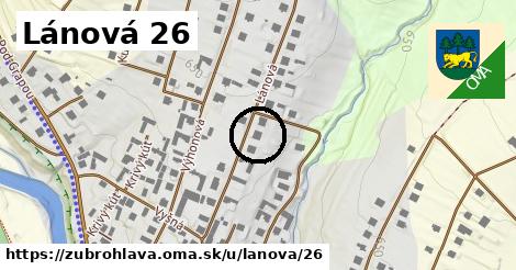 Lánová 26, Zubrohlava