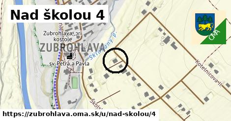 Nad školou 4, Zubrohlava