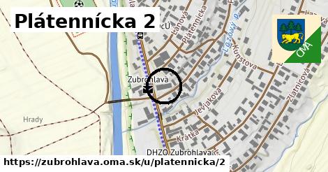 Plátennícka 2, Zubrohlava