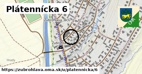 Plátennícka 6, Zubrohlava